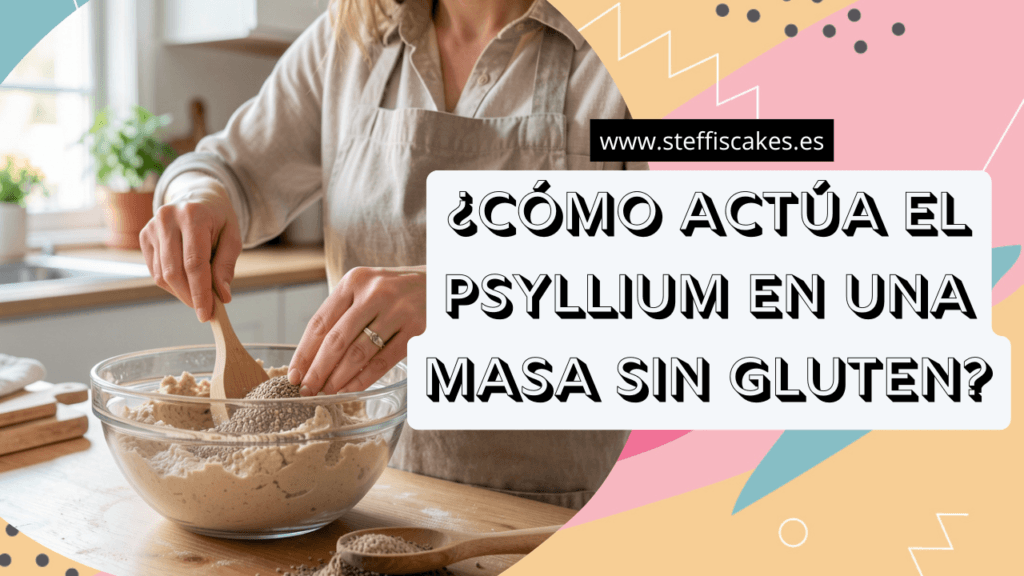 Como actua el psyllium en una masa sin gluten